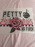 Petty as Fuck~~Dtf T-shirt Design