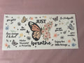 #100 Just Breathe~~UV DTF CUP WRAP