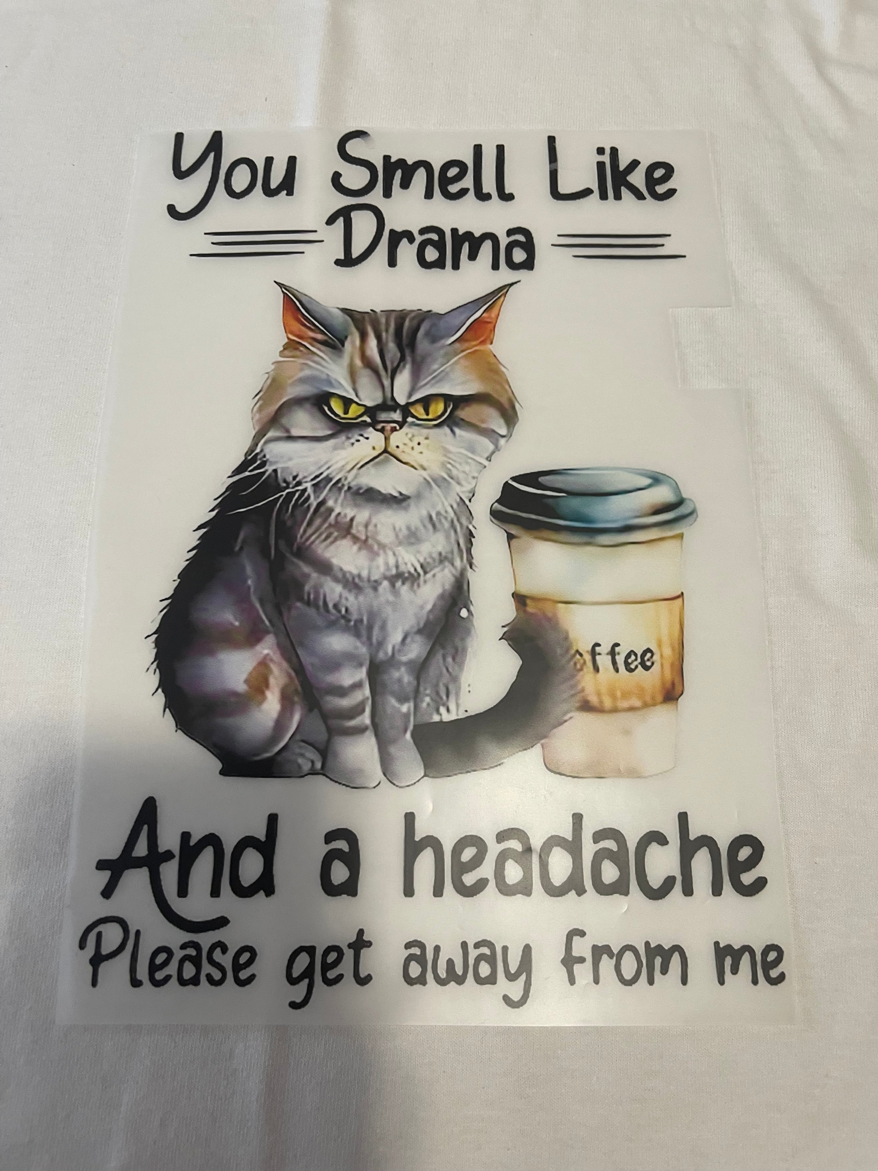 You Smell Like Drama~~Dtf T-shirt Design