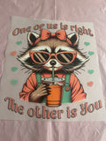 One of Us Is Right~~Dtf T-shirt Design
