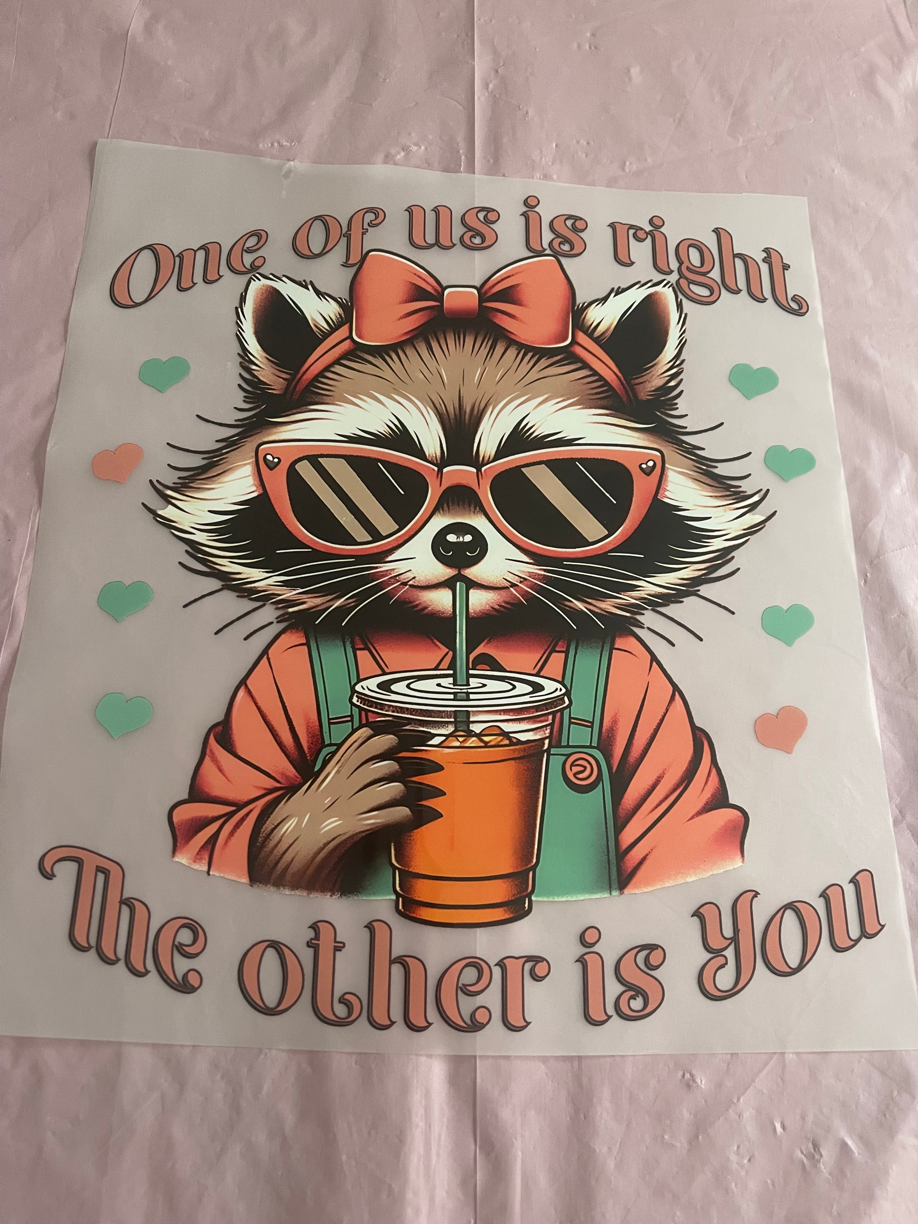One of Us Is Right~~Dtf T-shirt Design