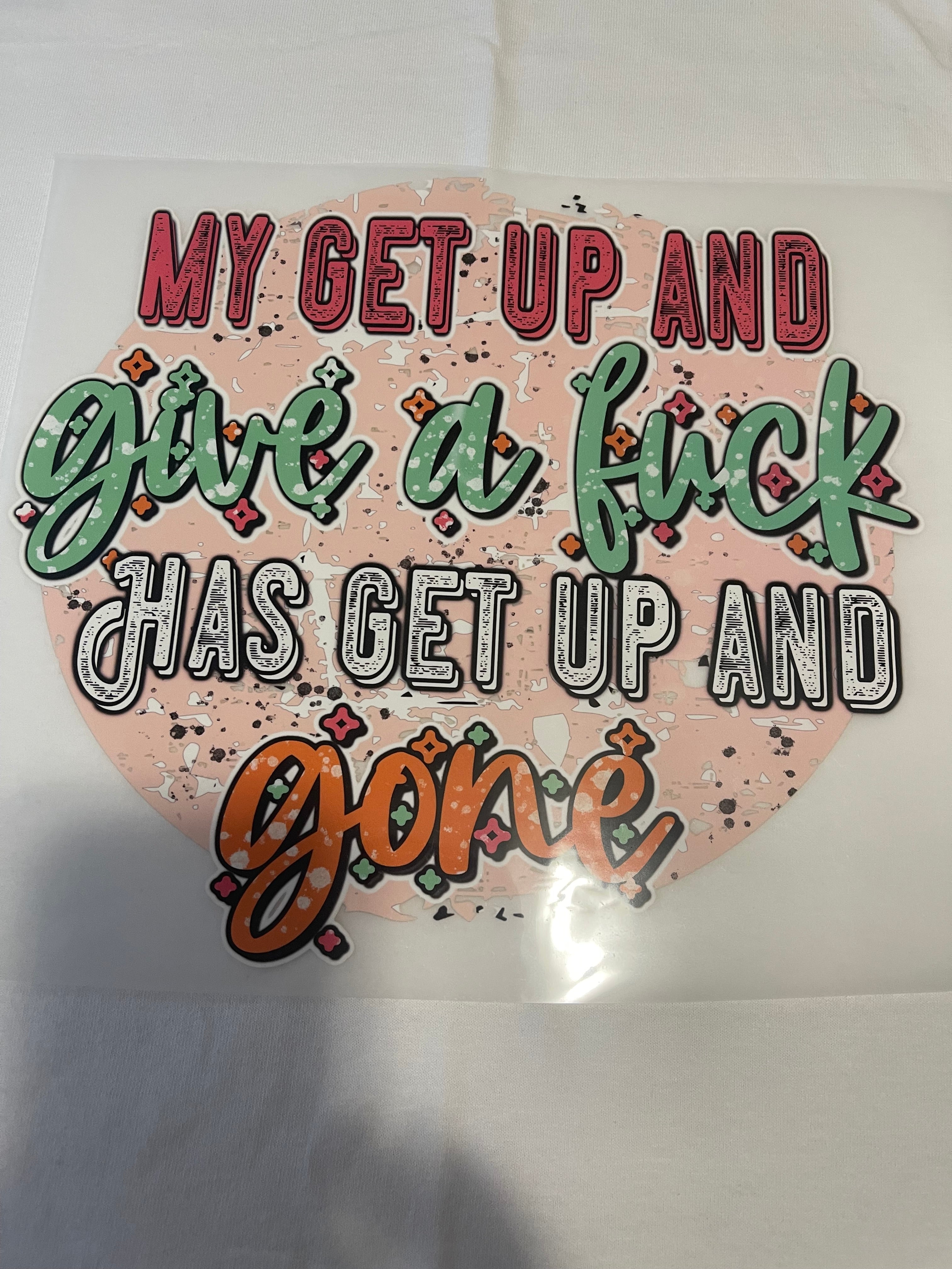My Get Up~~Dtf T-shirt Design