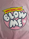 Blow Me~~Dtf T-shirt Design