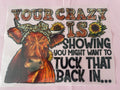 Your Crazy Is~~Dtf T-shirt Design