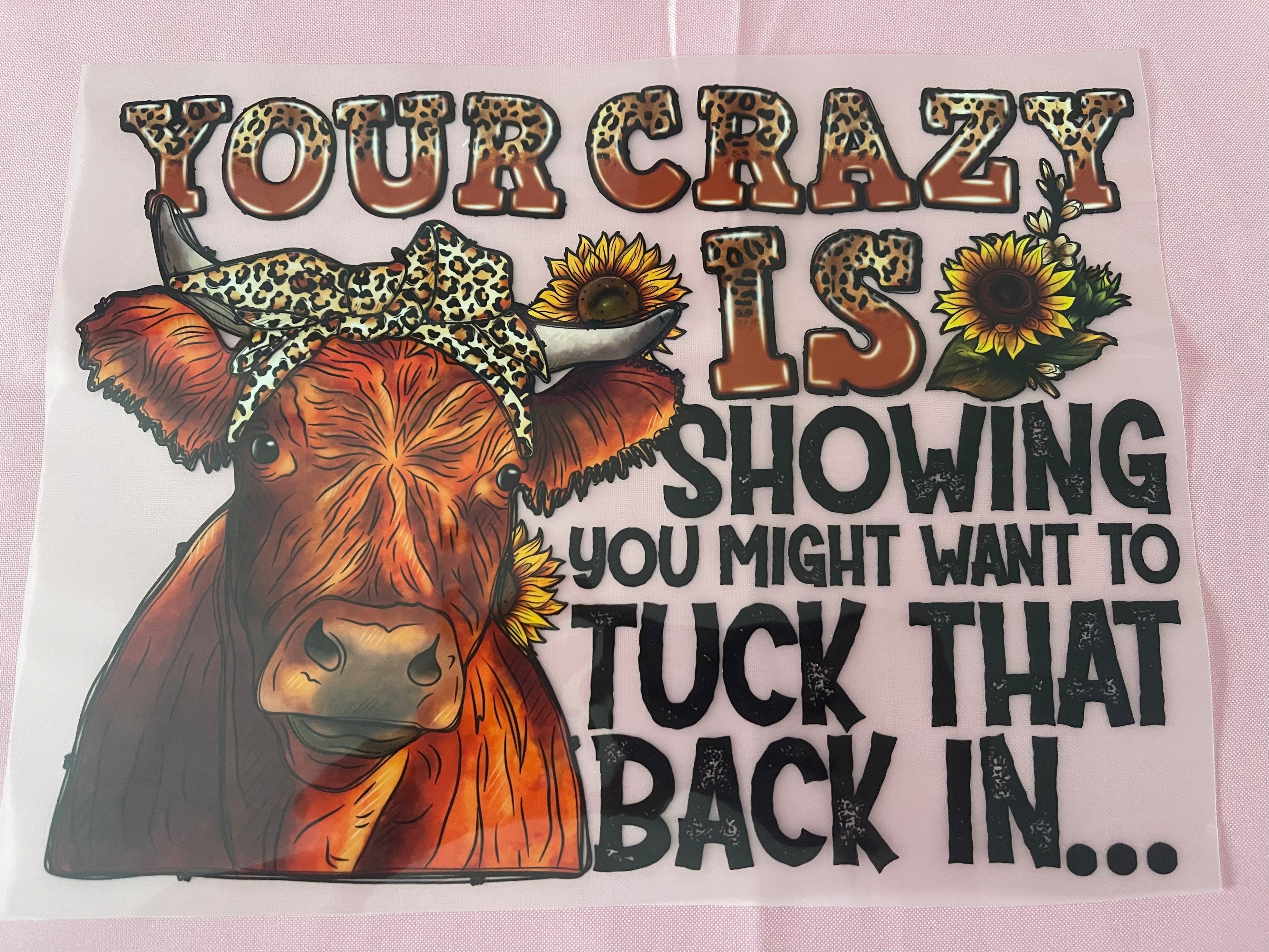Your Crazy Is~~Dtf T-shirt Design