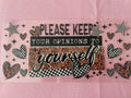 #139 Your Opinions To Yourself~~Uv DTF Cup Wrap