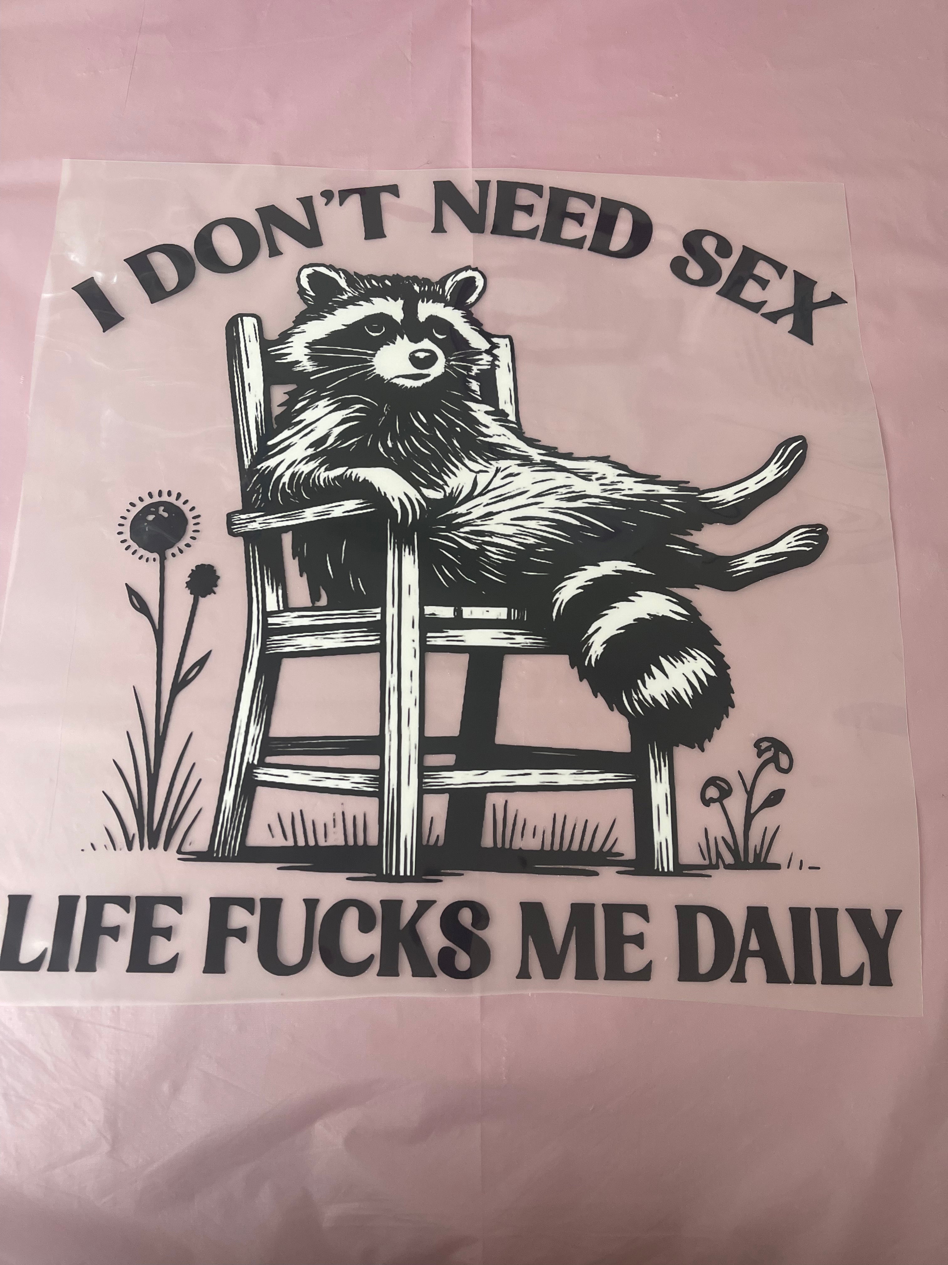 I Don’t need Sex~~Dtf T-shirt Design