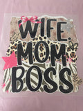 Wife Mom Boss~~Dtf T-shirt Design