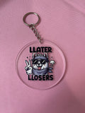 #117 Llater Llosers~~Keychain