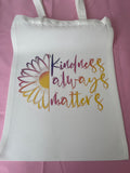 Kindness Always Matters~~Tote Bags