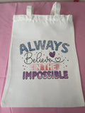 Always Believe in the Impossible~~Tote Bag