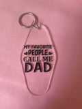 #165 My Favorite People Call Me Dad~~Keychain