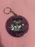 #169 Glows in the dark Llater Llosers~~Keychain