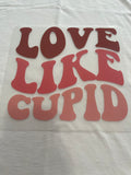 Love Like Cupid~~Dtf t-shirt Design