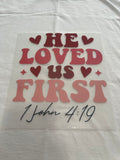 He Loved Us First~~Dtf t-shirt Design