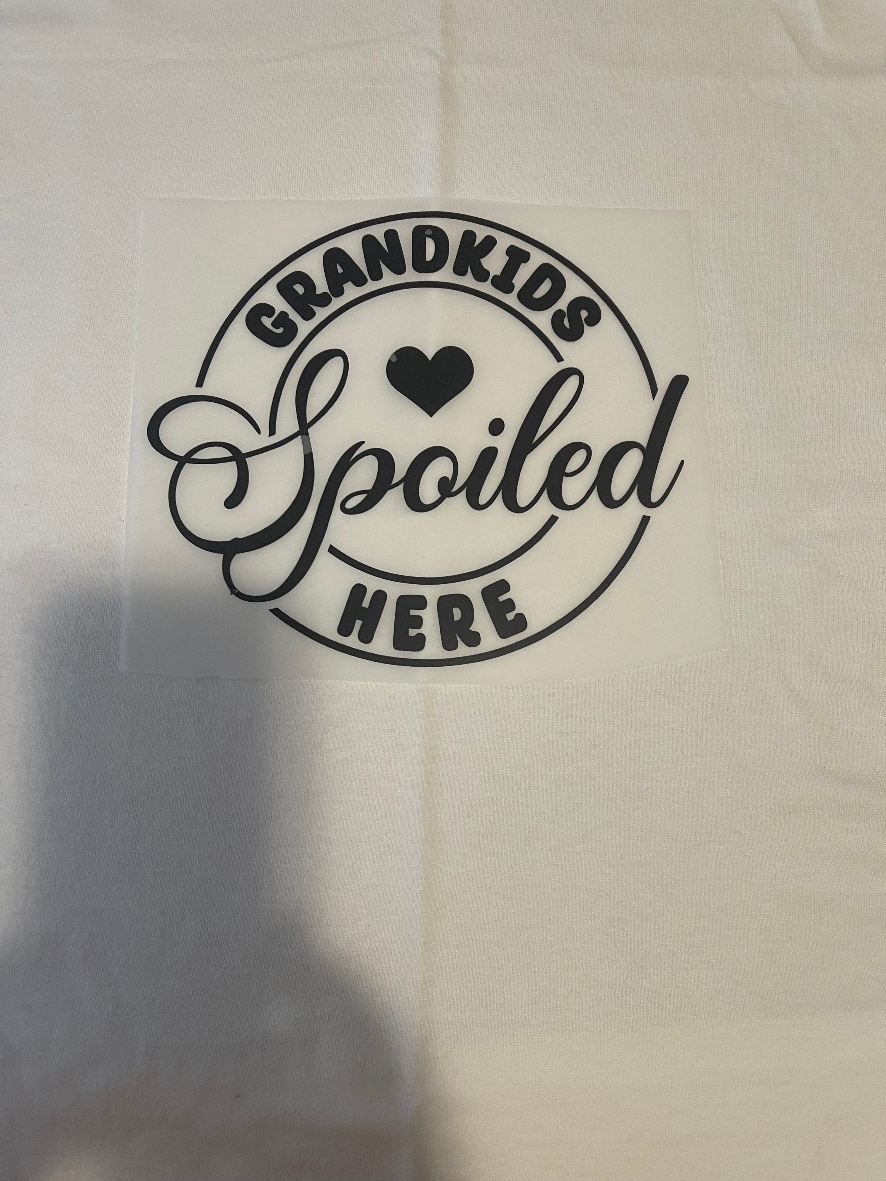 Grandkids Spoiled Here~~Dtf T-shirt Design