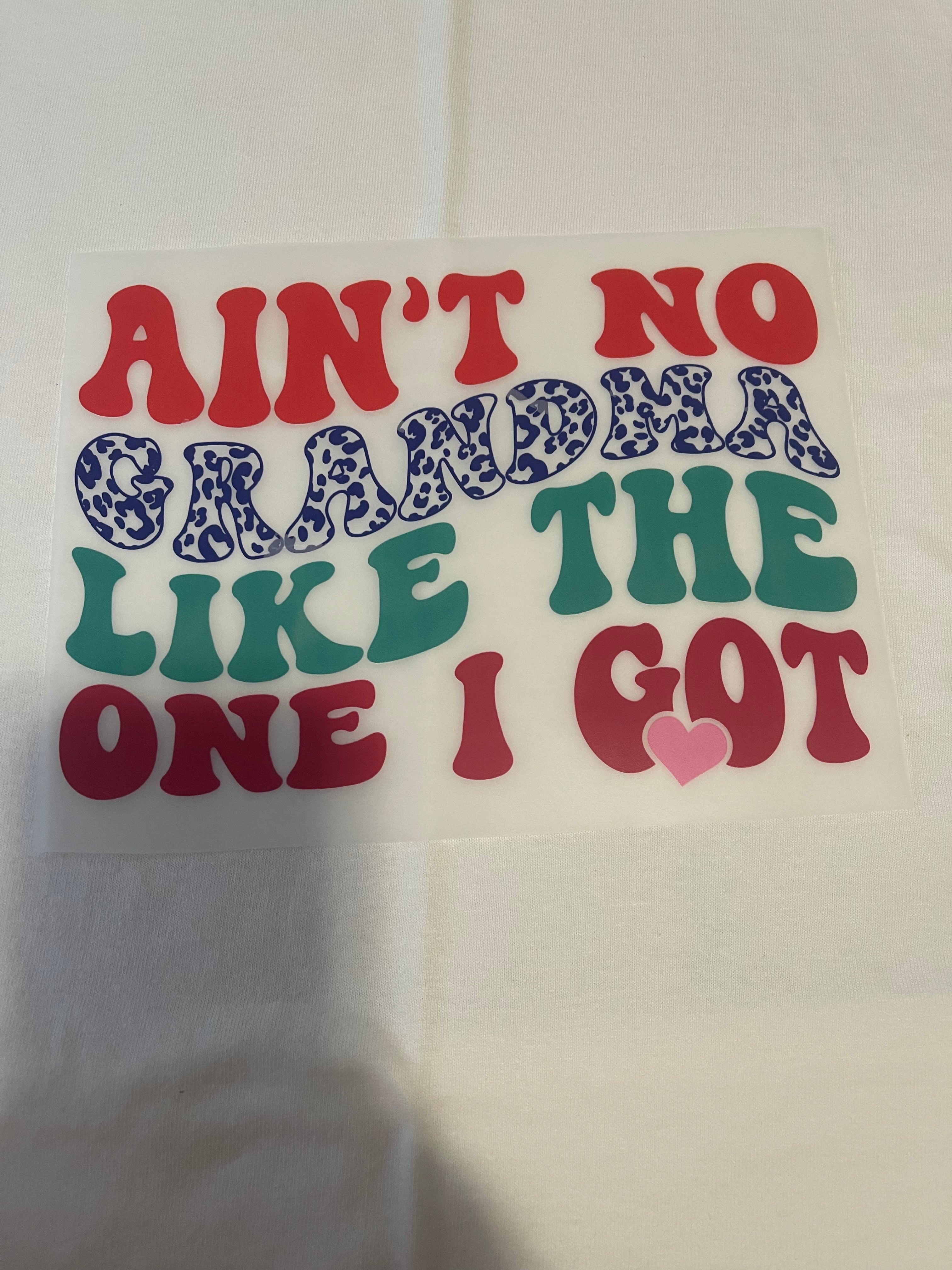 Ain't No Grandma~~Dtf T-shirt Design