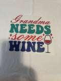 Grandma Needs Wine~~Dtf T-shirt Design