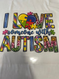 I Love Someone With Autism~~Dtf T-shirt Design