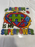 Autism Is My Superpower~~Dtf T-shirt Design