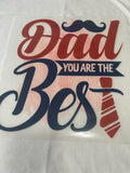 Dad You Are The Best~~Dtf T-shirt Design