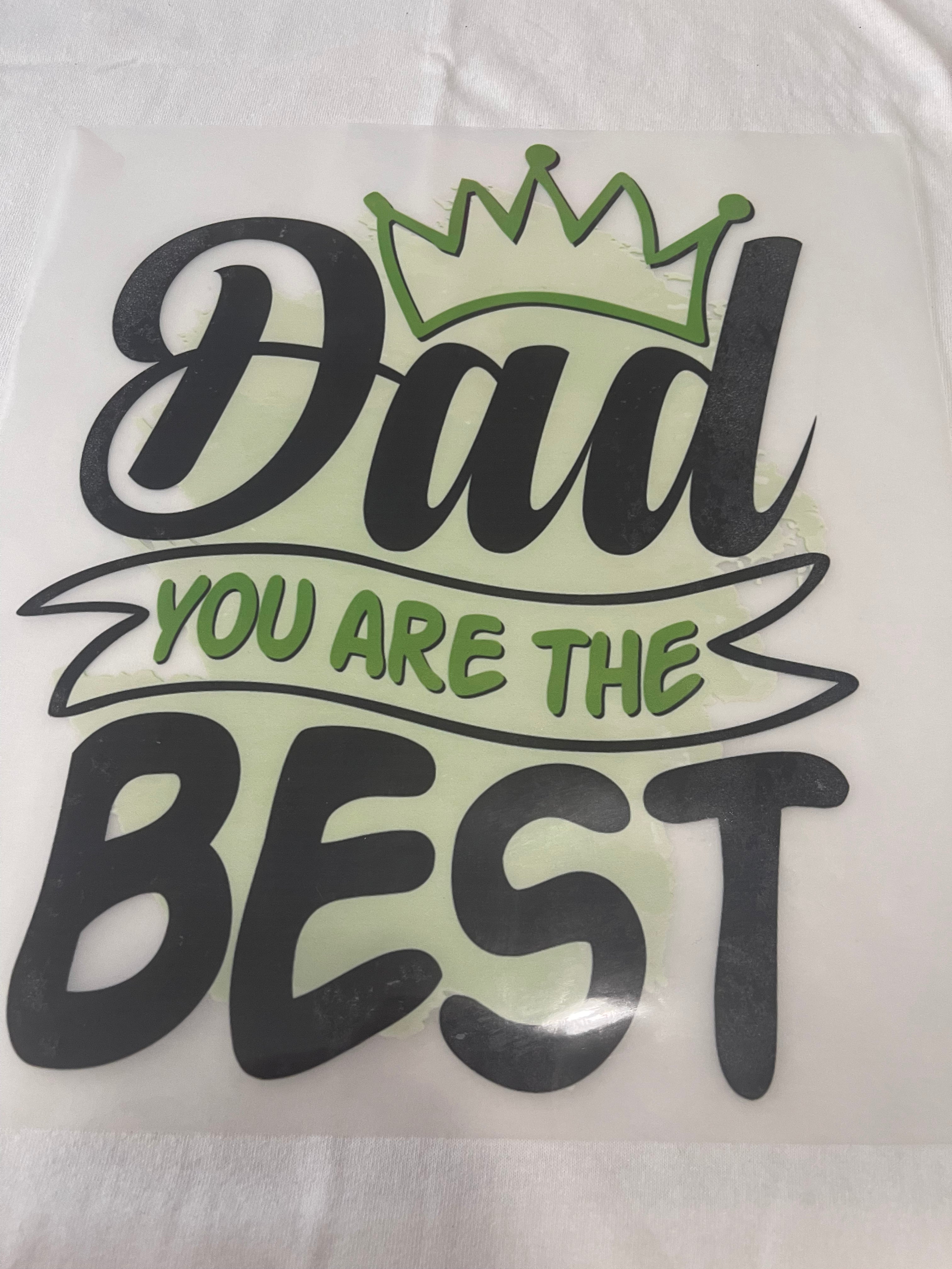 Dad You Are The Best~~Dtf T-shirt Design