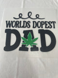 Worlds Dopest Dad~~Dtf T-shirt Design