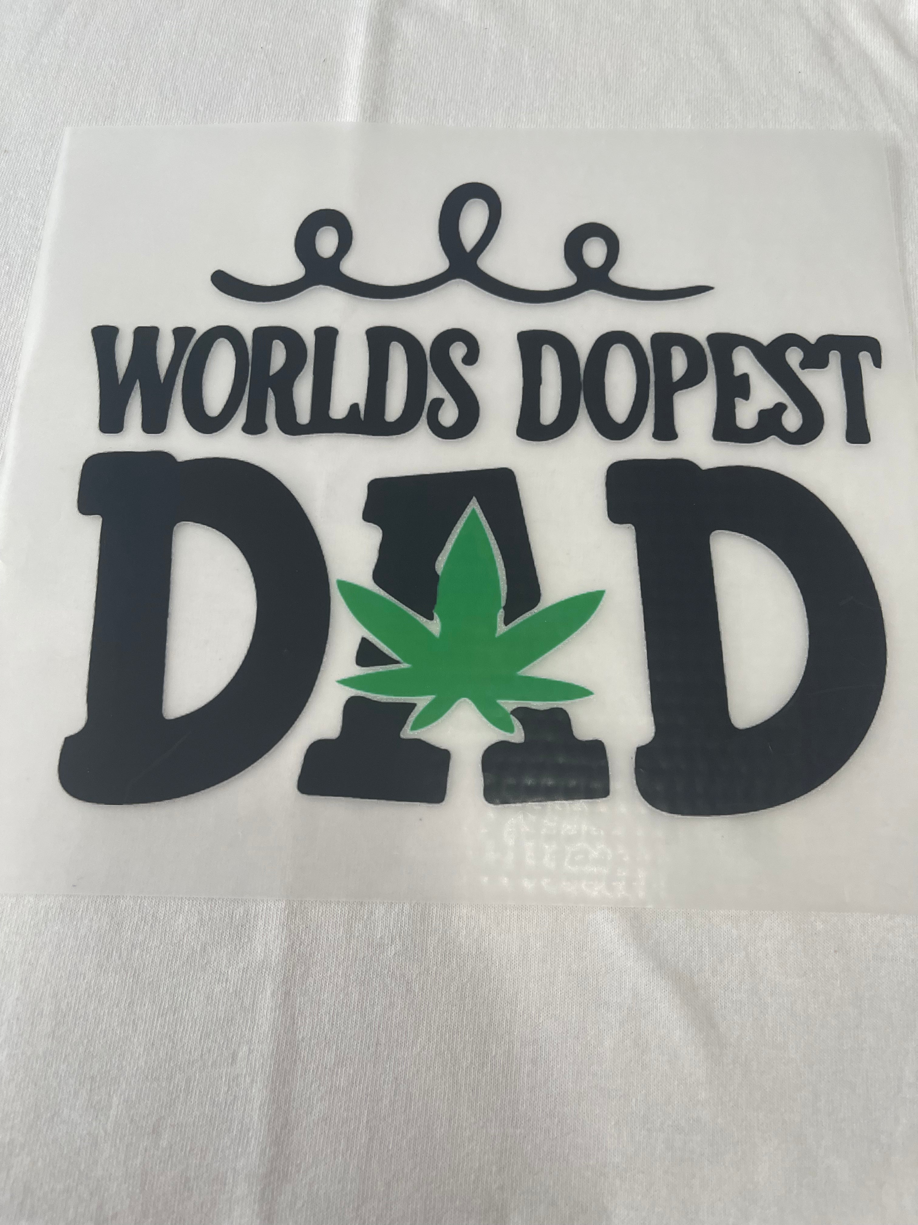 Worlds Dopest Dad~~Dtf T-shirt Design