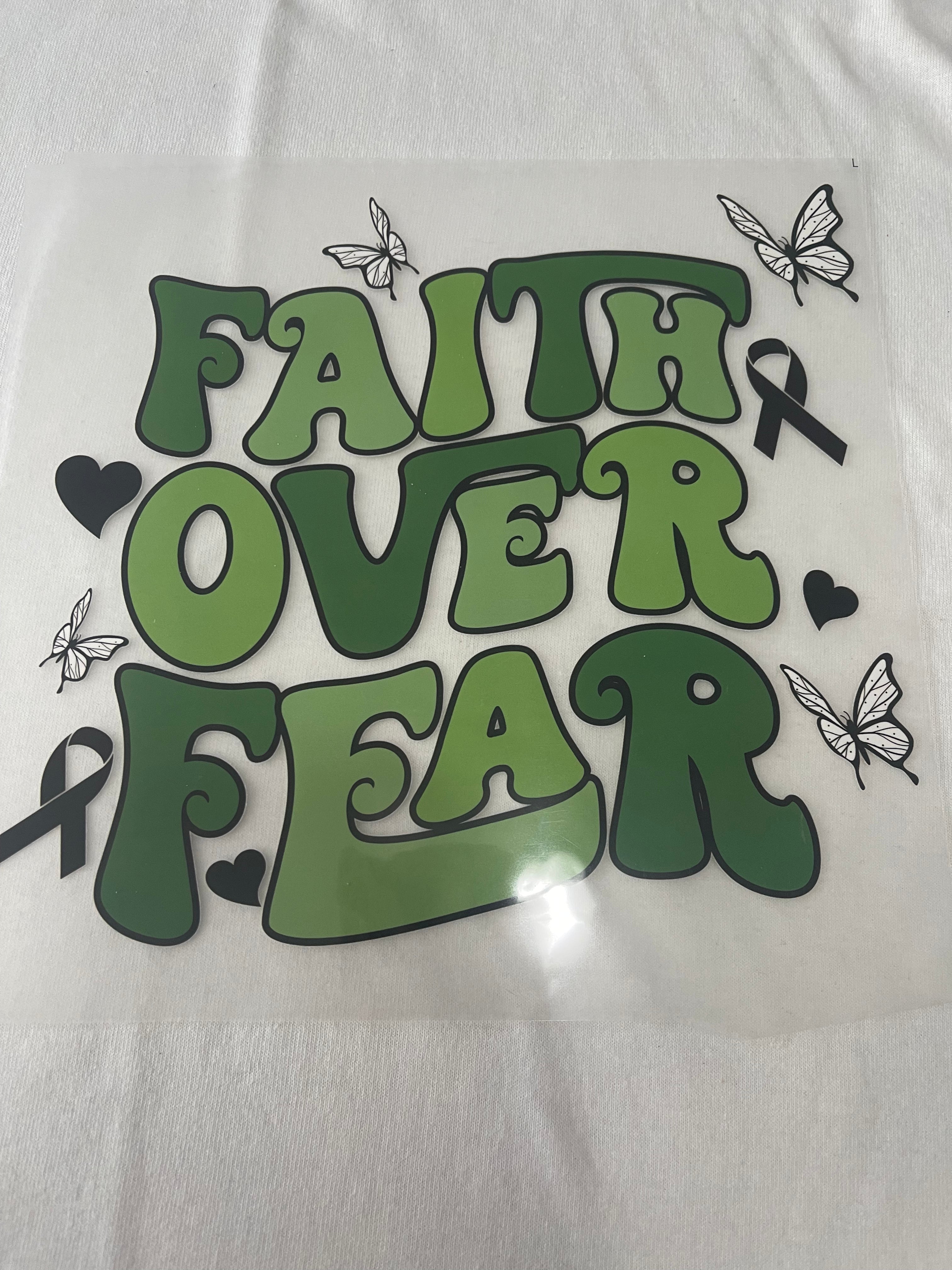 Faith Over Fear~~Dtf T-shirt Design