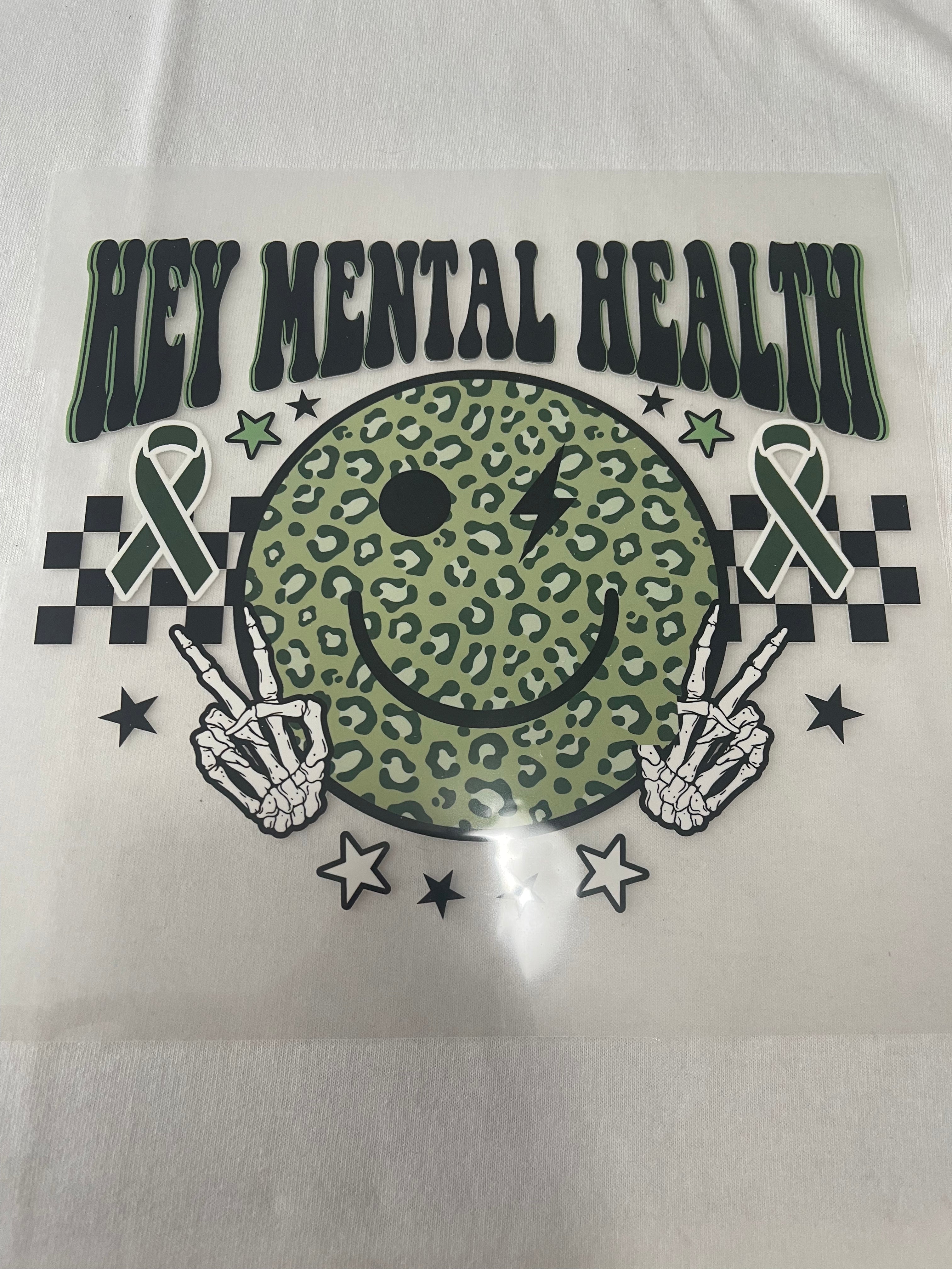 Hey Mental Health~~Dtf T-shirt Design