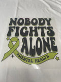 Nobody Fights Alone Mental Health~~Dtf T-shirt Design