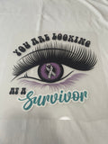 You are Looking At a Survivor~~Dtf T-shirt Design