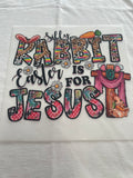 Easter is For Jesus~~Dtf T-shirt Design
